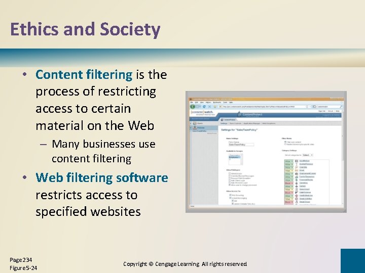 Ethics and Society • Content filtering is the process of restricting access to certain