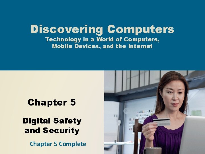 Discovering Computers Technology in a World of Computers, Mobile Devices, and the Internet Chapter