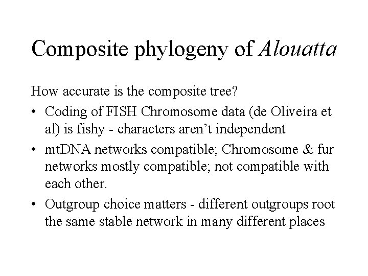 Composite phylogeny of Alouatta How accurate is the composite tree? • Coding of FISH