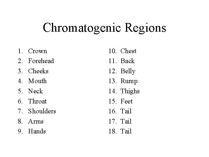 Chromatogenic Regions 1. 2. 3. 4. 5. 6. 7. 8. 9. Crown Forehead Cheeks