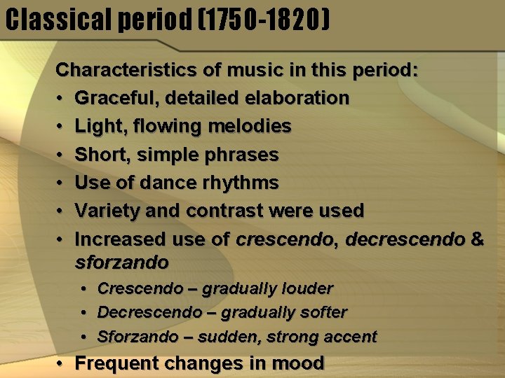 Classical period (1750 -1820) Characteristics of music in this period: • Graceful, detailed elaboration