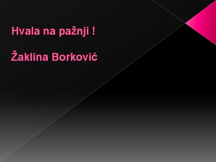 Hvala na pažnji ! Žaklina Borković 