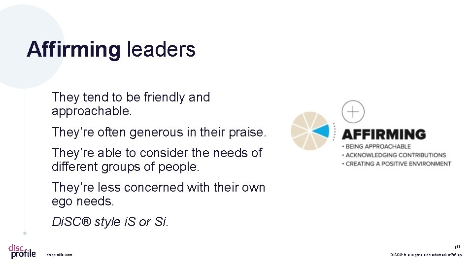 Affirming leaders They tend to be friendly and approachable. They’re often generous in their