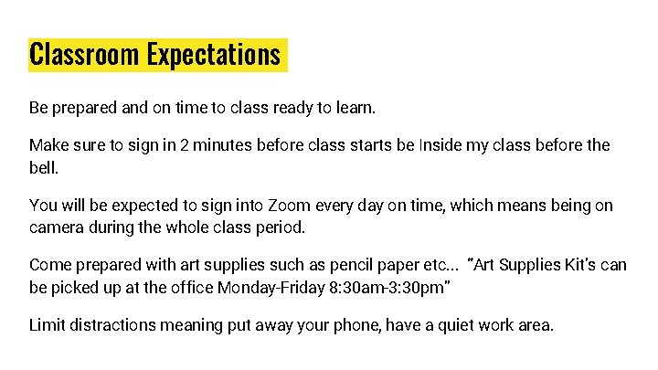 Classroom Expectations Be prepared and on time to class ready to learn. Make sure Classroom Expectations Be prepared and on time to class ready to learn. Make sure