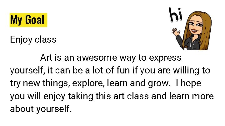 My Goal Enjoy class Art is an awesome way to express yourself, it can My Goal Enjoy class Art is an awesome way to express yourself, it can