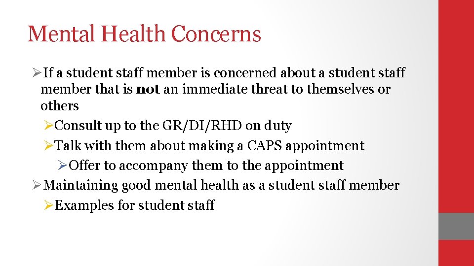 Mental Health Concerns ØIf a student staff member is concerned about a student staff