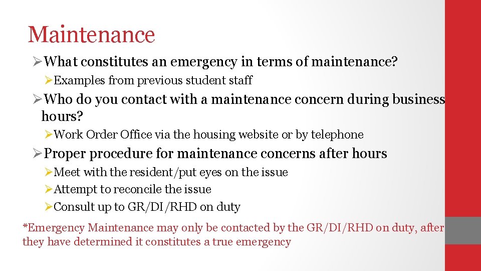 Maintenance ØWhat constitutes an emergency in terms of maintenance? ØExamples from previous student staff