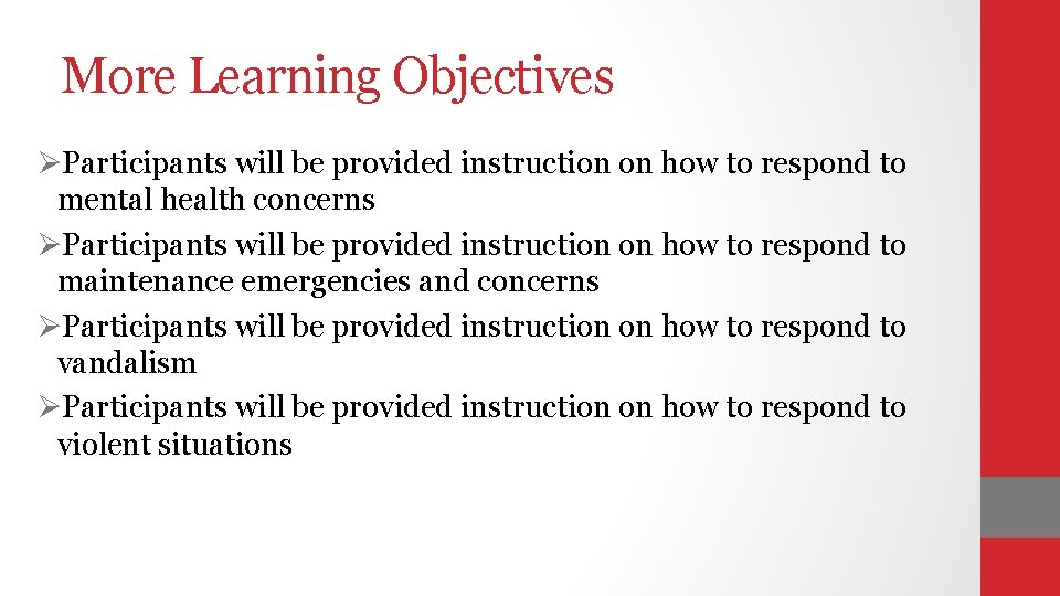 More Learning Objectives ØParticipants will be provided instruction on how to respond to mental