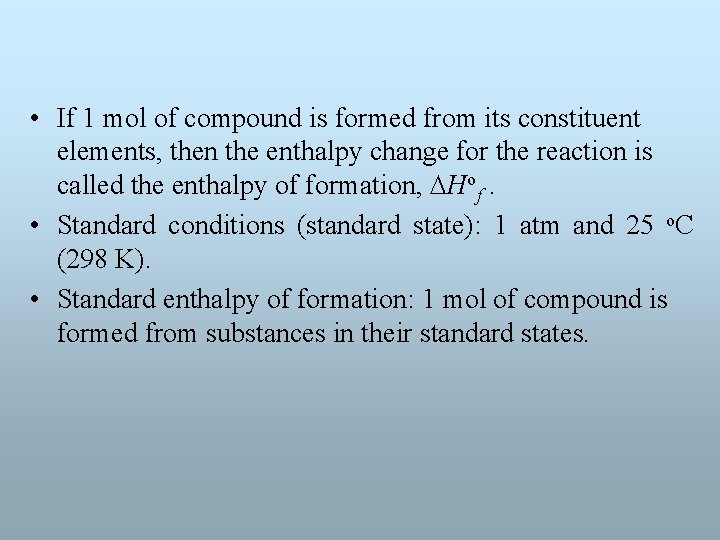  • If 1 mol of compound is formed from its constituent elements, then