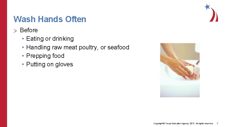 Wash Hands Often > Before • Eating or drinking • Handling raw meat poultry, Wash Hands Often > Before • Eating or drinking • Handling raw meat poultry,
