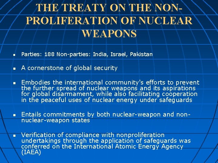 THE TREATY ON THE NONPROLIFERATION OF NUCLEAR WEAPONS Parties: 188 Non-parties: India, Israel, Pakistan