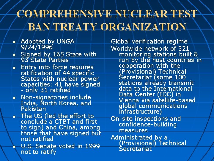 COMPREHENSIVE NUCLEAR TEST BAN TREATY ORGANIZATION Adopted by UNGA 9/24/1996 Signed by 165 State