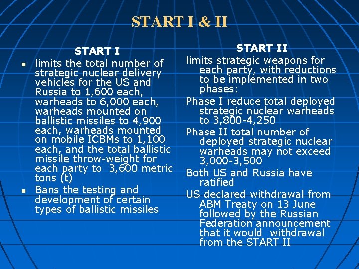 START I & II START I limits the total number of strategic nuclear delivery