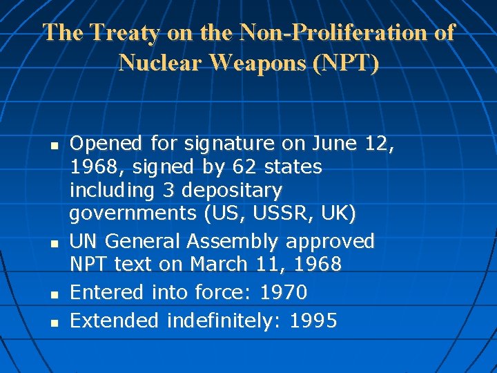 The Treaty on the Non-Proliferation of Nuclear Weapons (NPT) Opened for signature on June