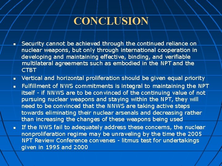 CONCLUSION Security cannot be achieved through the continued reliance on nuclear weapons, but only