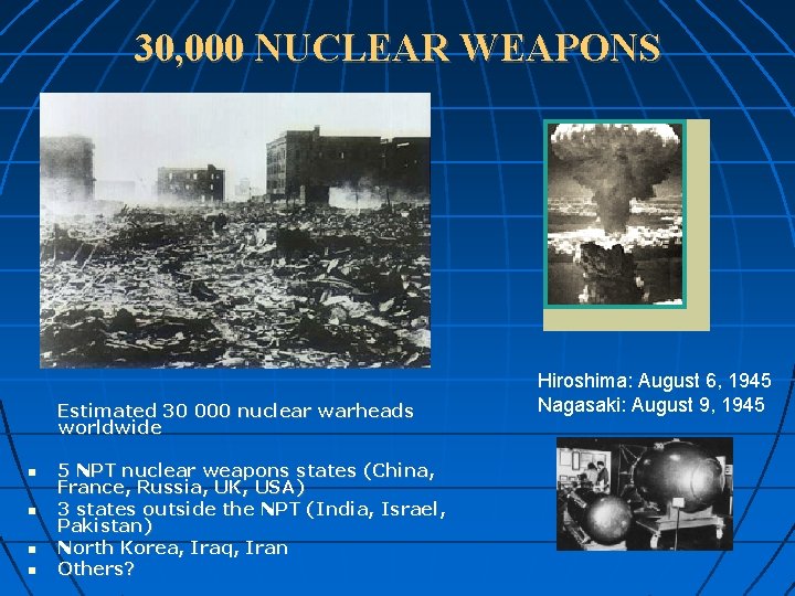 30, 000 NUCLEAR WEAPONS Estimated 30 000 nuclear warheads worldwide 5 NPT nuclear weapons