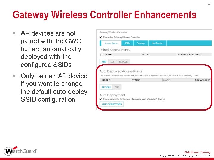 105 Gateway Wireless Controller Enhancements § AP devices are not paired with the GWC,