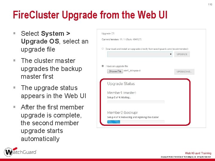 110 Fire. Cluster Upgrade from the Web UI § Select System > Upgrade OS,