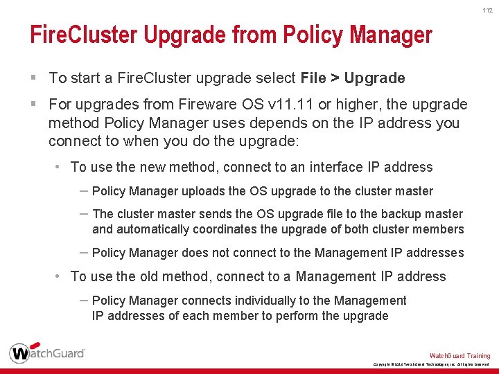 112 Fire. Cluster Upgrade from Policy Manager § To start a Fire. Cluster upgrade