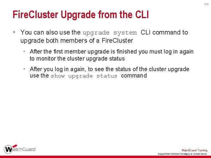 114 Fire. Cluster Upgrade from the CLI § You can also use the upgrade