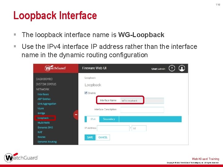 116 Loopback Interface § The loopback interface name is WG-Loopback § Use the IPv