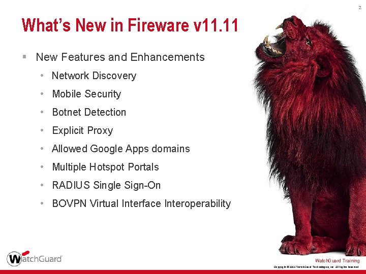 2 What’s New in Fireware v 11. 11 § New Features and Enhancements •