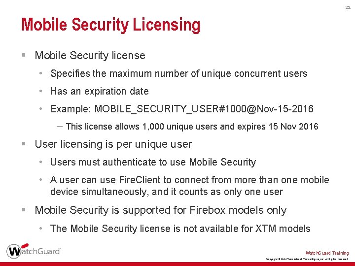 22 Mobile Security Licensing § Mobile Security license • Specifies the maximum number of