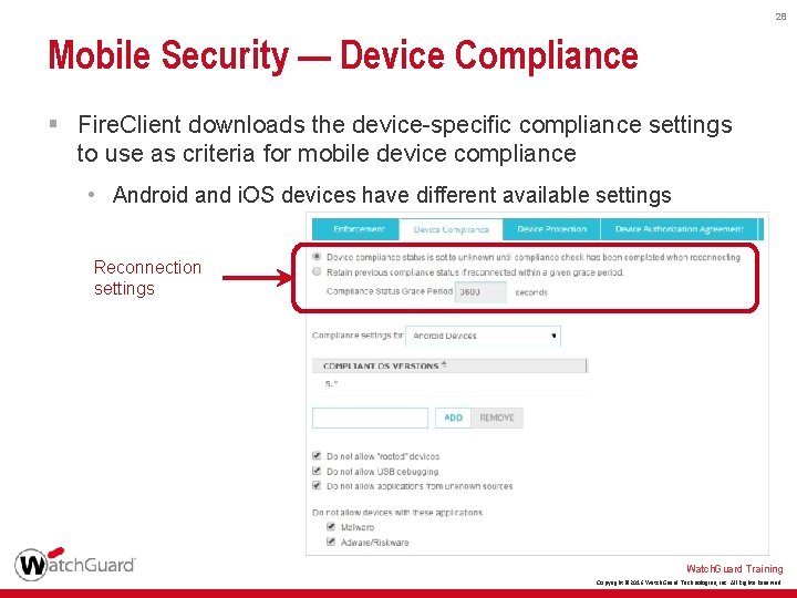 28 Mobile Security — Device Compliance § Fire. Client downloads the device-specific compliance settings