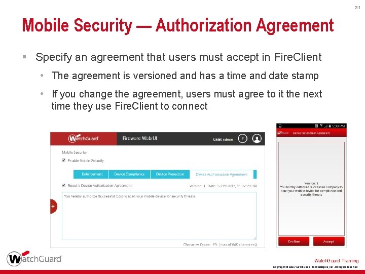 31 Mobile Security — Authorization Agreement § Specify an agreement that users must accept