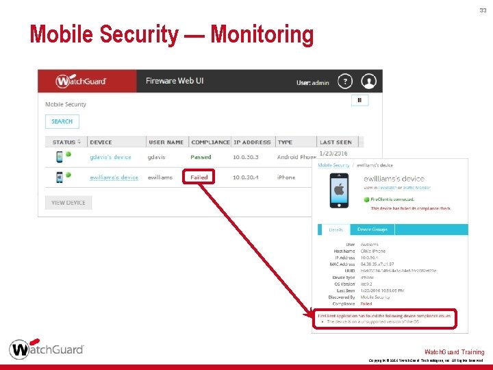 33 Mobile Security — Monitoring Watch. Guard Training Copyright © 2016 Watch. Guard Technologies,