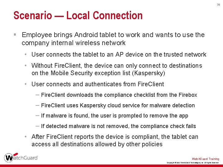 39 Scenario — Local Connection § Employee brings Android tablet to work and wants