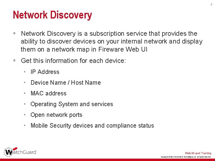 5 Network Discovery § Network Discovery is a subscription service that provides the ability