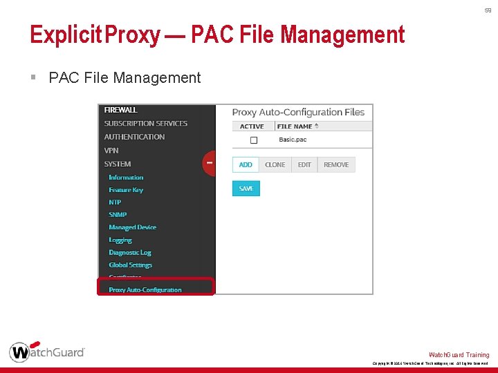 59 Explicit Proxy — PAC File Management § PAC File Management Watch. Guard Training