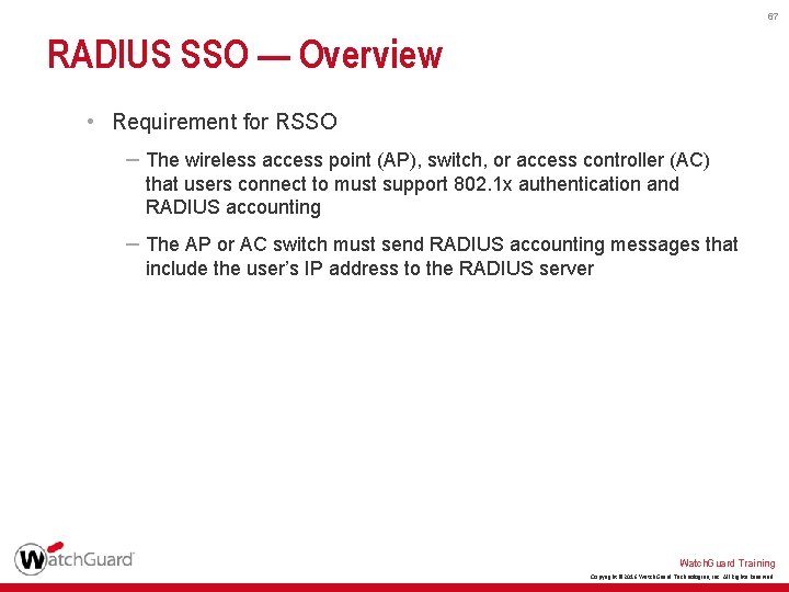 67 RADIUS SSO — Overview • Requirement for RSSO – The wireless access point