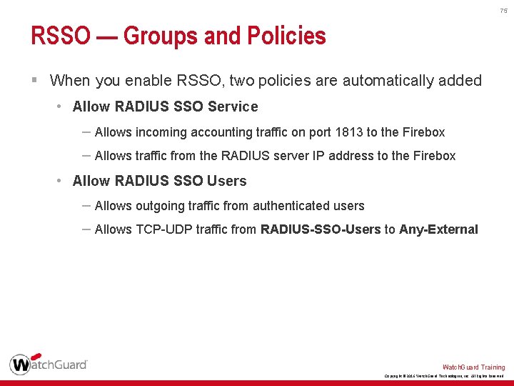 75 RSSO — Groups and Policies § When you enable RSSO, two policies are