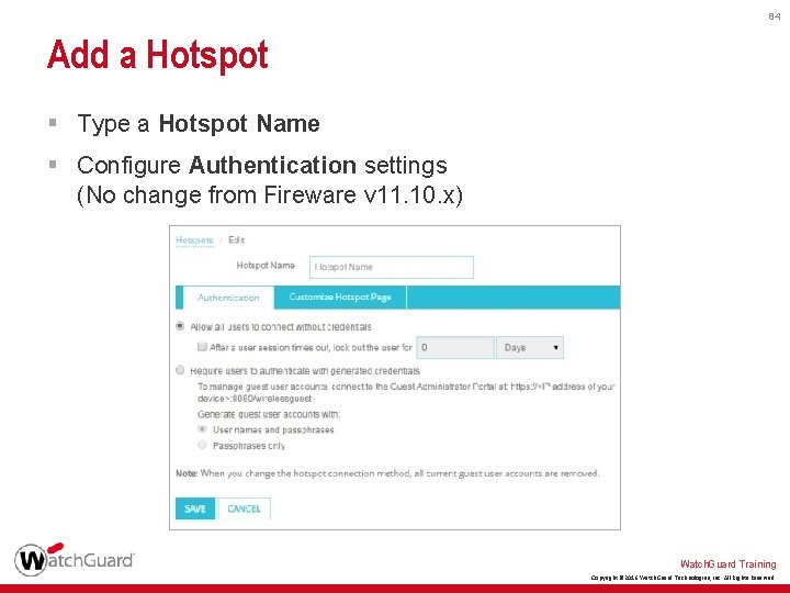 84 Add a Hotspot § Type a Hotspot Name § Configure Authentication settings (No