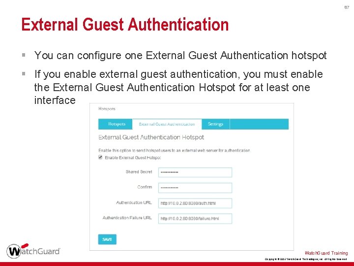 87 External Guest Authentication § You can configure one External Guest Authentication hotspot §