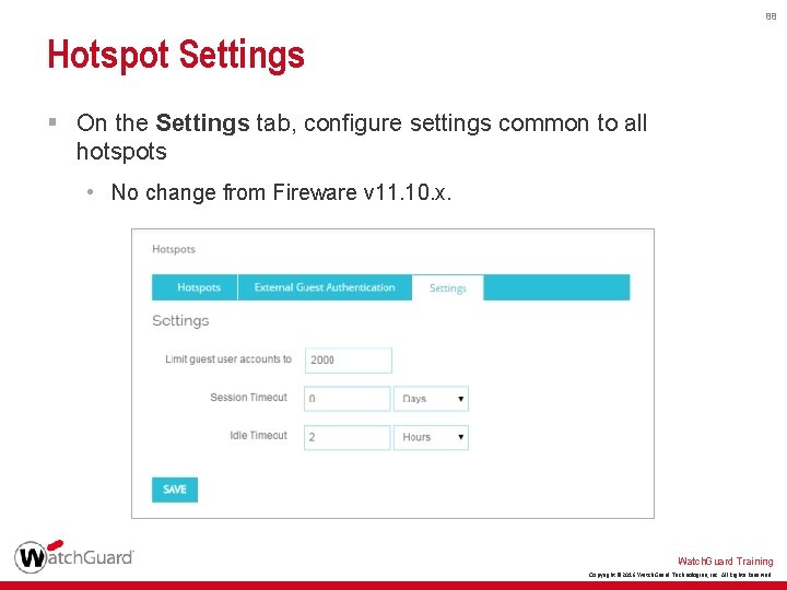 88 Hotspot Settings § On the Settings tab, configure settings common to all hotspots