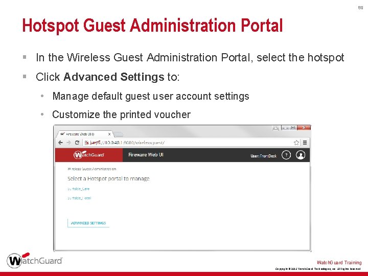 89 Hotspot Guest Administration Portal § In the Wireless Guest Administration Portal, select the