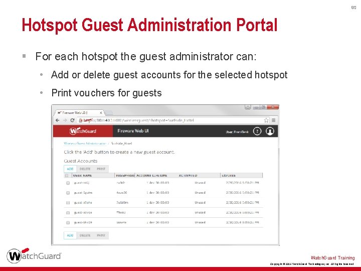 90 Hotspot Guest Administration Portal § For each hotspot the guest administrator can: •