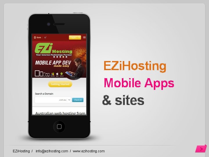 EZi. Hosting Mobile Apps & sites EZi. Hosting / info@ezihosting. com / www. ezihosting.