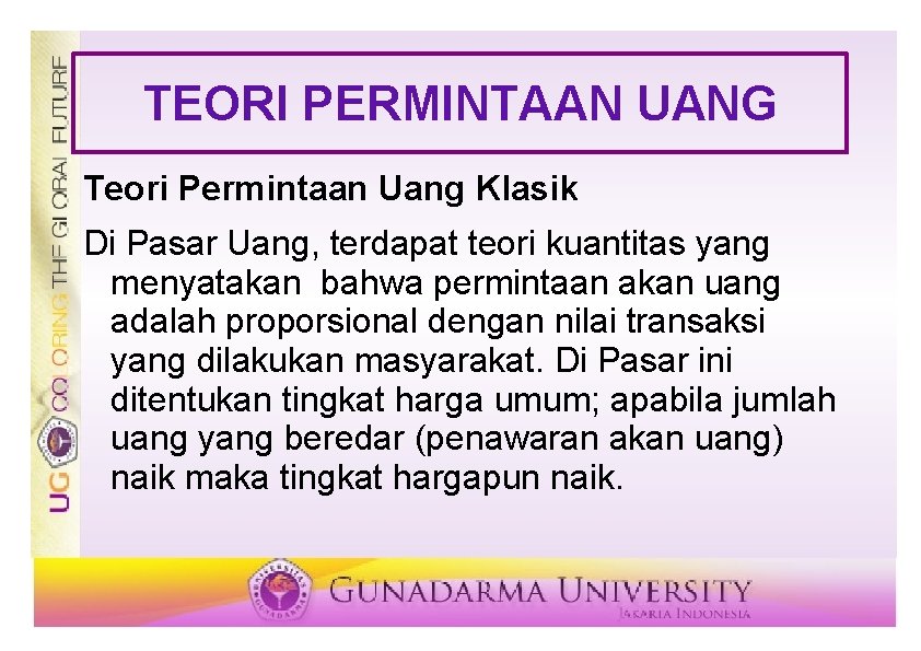 TEORI PERMINTAAN UANG Teori Permintaan Uang Klasik Di Pasar Uang, terdapat teori kuantitas yang