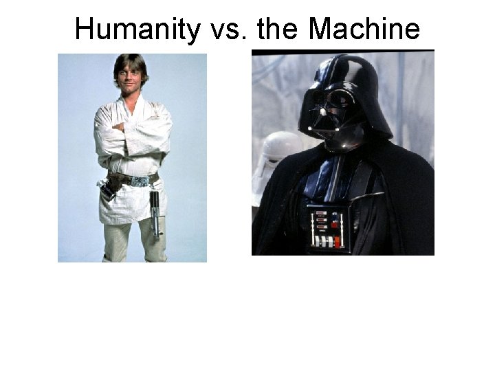 Humanity vs. the Machine 