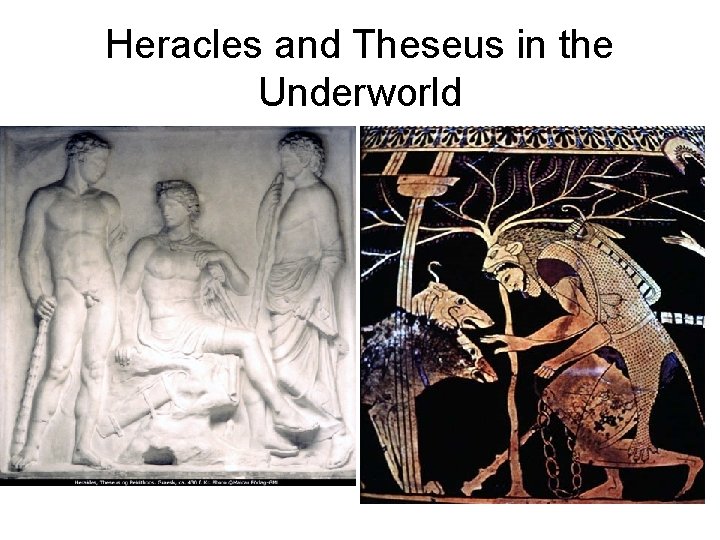 Heracles and Theseus in the Underworld 