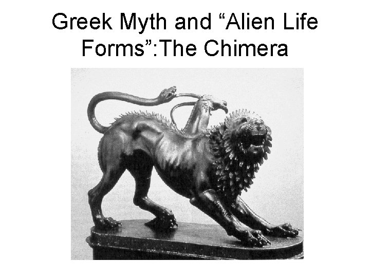 Greek Myth and “Alien Life Forms”: The Chimera 