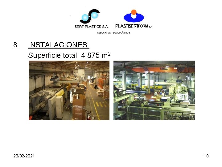 8. INSTALACIONES. Superficie total: 4. 875 m 2 23/02/2021 10 8. INSTALACIONES. Superficie total: 4. 875 m 2 23/02/2021 10