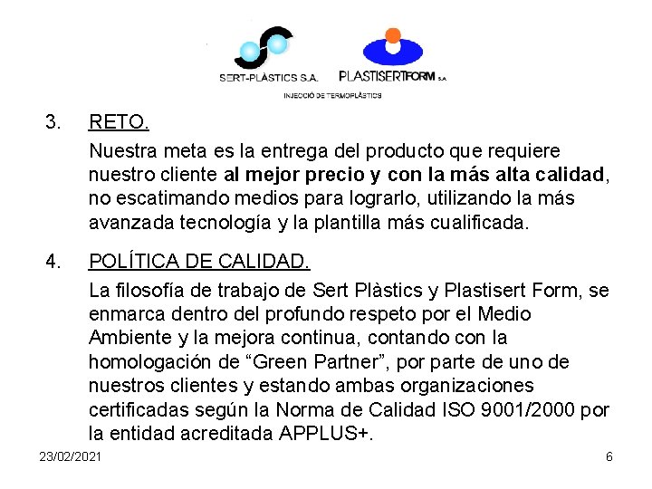 3. RETO. Nuestra meta es la entrega del producto que requiere nuestro cliente al 3. RETO. Nuestra meta es la entrega del producto que requiere nuestro cliente al