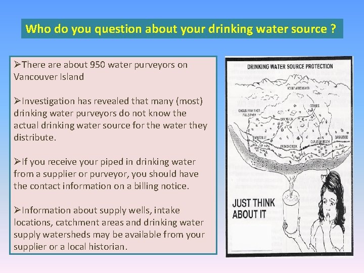 Who do you question about your drinking water source ? ØThere about 950 water