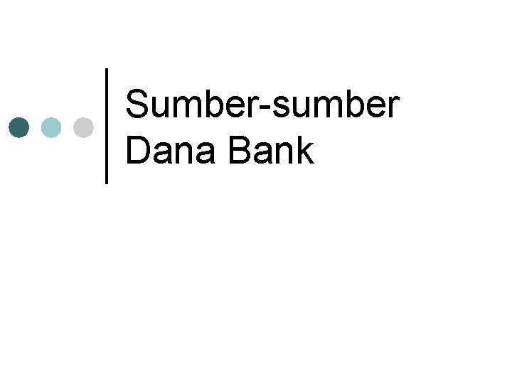 Sumber sumber Dana Bank 