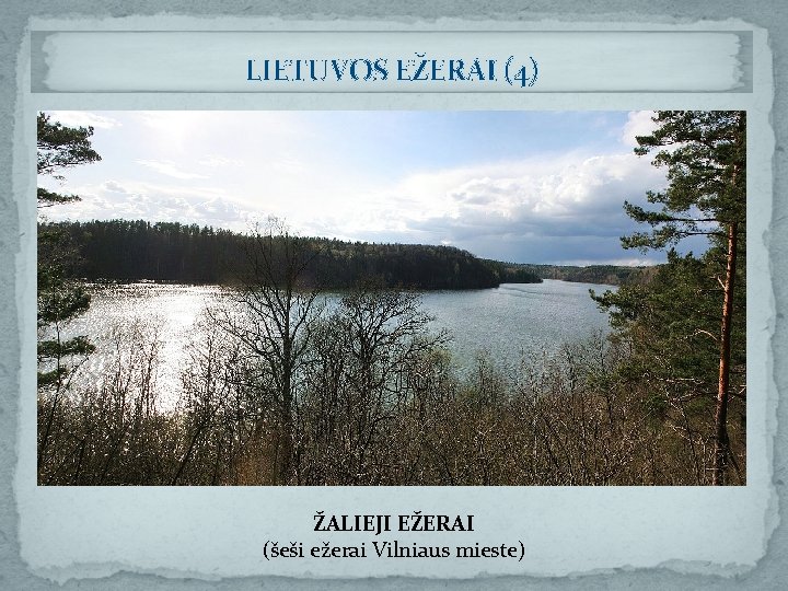 LIETUVOS EŽERAI (4) ŽALIEJI EŽERAI (šeši ežerai Vilniaus mieste) 